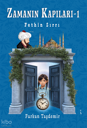 Zamanın Kapıları - 1;Fethin Sırrı