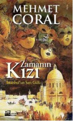 Zamanın Kızı; İstanbul'un Sarı Gülü