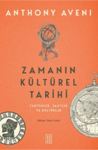 Zamanın Kültürel Tarihi;Takvimler , Saatler Ve Kültürler
