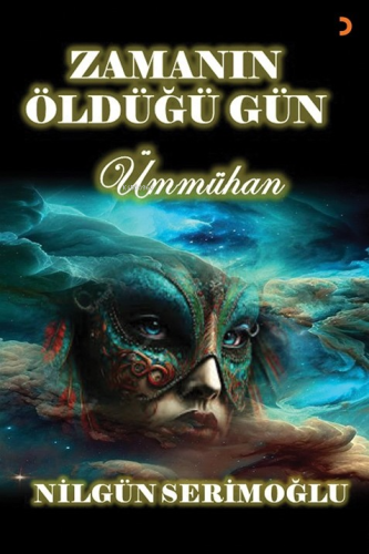 Zamanın Öldüğü Gün;Ümmühan