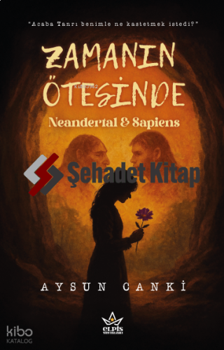 Zamanın Ötesinde;Neandertal & Sapiens