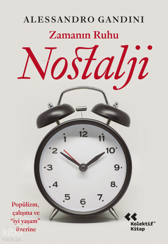 Zamanın Ruhu Nostalji;Popülizm, Çalışma ve “İyi Yaşam” Üzerine