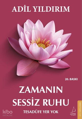 Zamanın Sessiz Ruhu;Tesadüfe Yer Yok | Adil Yıldırım | Destek Yayınlar