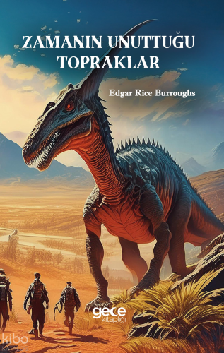 Zamanın Unuttuğu Topraklar | Edgar Rice Burroughs | Gece Kitaplığı Yay