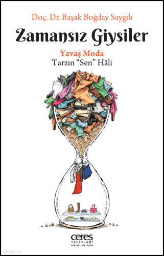 Zamansız Giysiler;Yavaş Moda, Tarzın “Sen” Hali