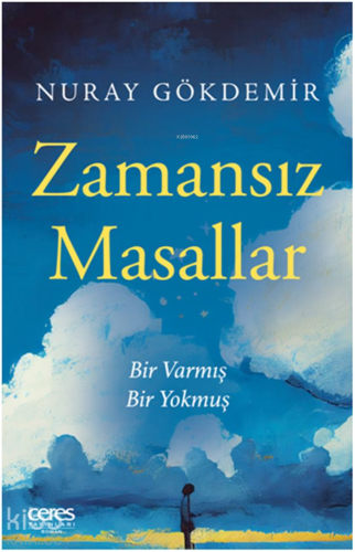 Zamansız Masallar;Bir Varmış Bir Yokmuş