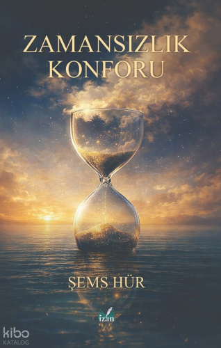 Zamansızlık Konforu | Şems Hür | İzan Yayıncılık