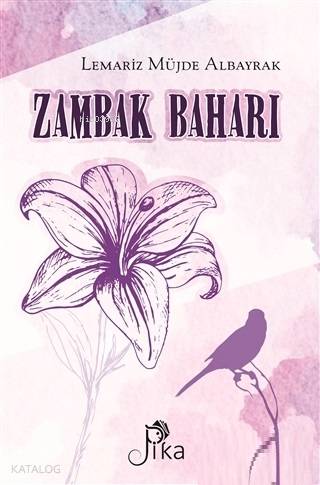 Zambak Baharı | Lemariz Müjde Albayrak | Pika Yayınevi