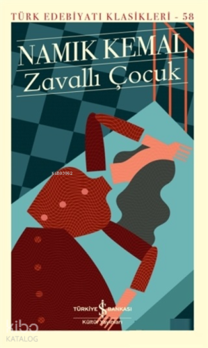 Zavallı Çocuk | Namık Kemal | Türkiye İş Bankası Kültür Yayınları