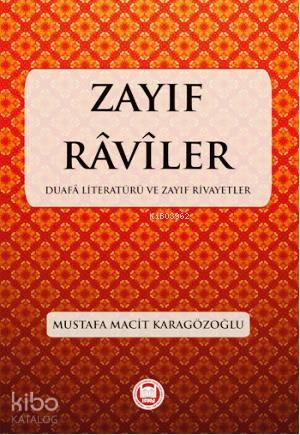 Zayıf Raviler; Duafa Literatürü ve Zayıf Rivayetler