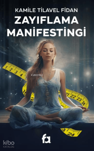 Zayıflama Manifestingi | Kamile Tilavel Fidan | Fa Yayınları