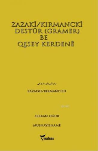 Zazaki/Kırmancki  Destur Gramer Be Qesey Kerdene; Zazaca Kırmanca Gramer ve Konuşma
