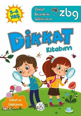 ZBG 5-6 Yaş Dikkat Kitabım - Zihinsel Becerilerimi Geliştiriyorum | Bu