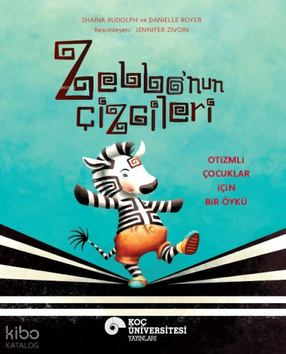 Zebbo'nun Çizgileri ;Otizmli Çocuklar İçin Bir Öykü