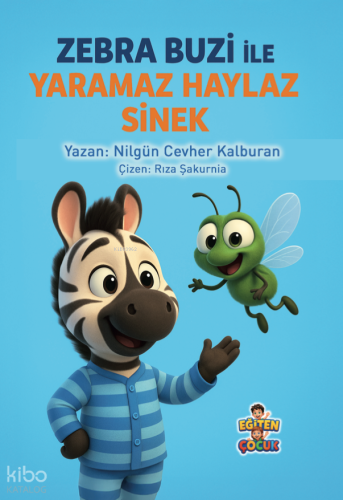 Zebra Buzi Yaramaz Haylaz Sinek | Nilgün Cevher Kalburan | Eğiten Kita