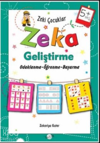 Zeka Geliştirme +5 Yaş Odaklanma-Öğrenme-Başarma;Zeki Çocuklar