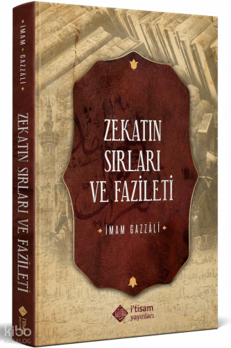 Zekatın Sırları ve Fazileti | İmam Gazali | İtisam Yayınları