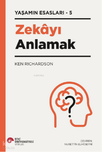 Zekâyı Anlamak;Yaşamın Esasları - 5