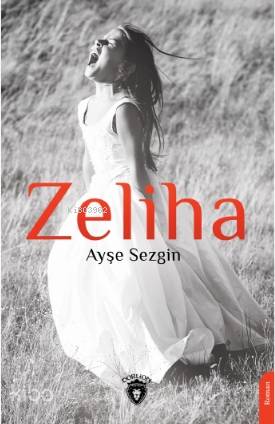 Zeliha | Ayşe Sezgin | Dorlion Yayınevi