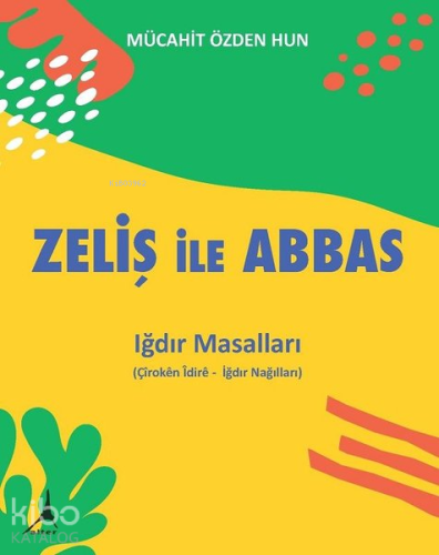 Zeliş ile Abbas - Iğdır Masalları