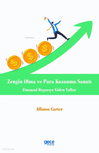 Zengin Olma ve Para Kazanma Sanatı;Finansal Başarıya Giden Yollar