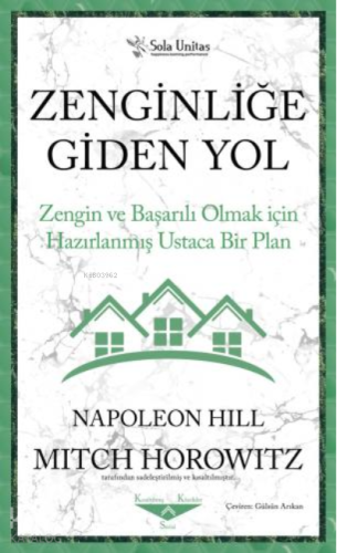 Zenginliğe Giden Yol ;Zengin ve Başarılı Olmak için Hazırlanmış Ustaca