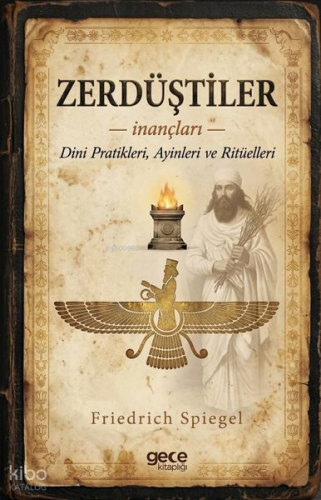Zerdüştiler | Friedrich Spiegel | Gece Kitaplığı Yayınları