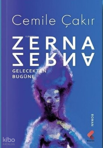 Zerna;Gelecekten Bugüne