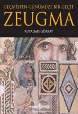 Zeugma Geçmişten Günümüze Bir Geçit
