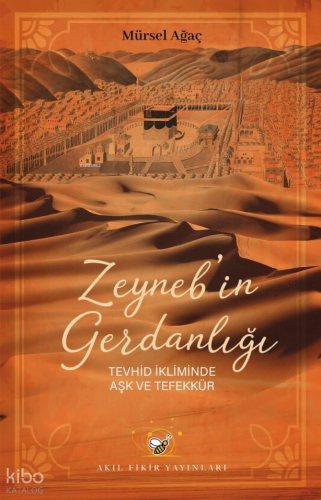 Zeyneb'in Gerdanlığı;Tevhid İkliminde Aşk ve Tefekkür
