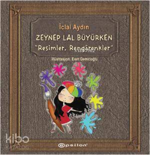 Zeynep Lal Büyürken; Resimler Rengârenkler