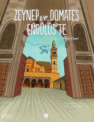 Zeynep Ve Domates Endülüs'te: Kurtuba Camii | Fatma Matur | Diyanet İş