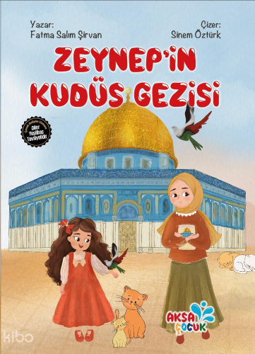 Zeynep'in Kudüs Gezisi | Fatma Salım Şirvan | Aksa Çocuk