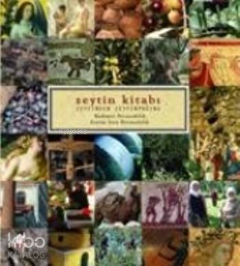 Zeytin Kitabı; Zeytinden Zeytinyağına