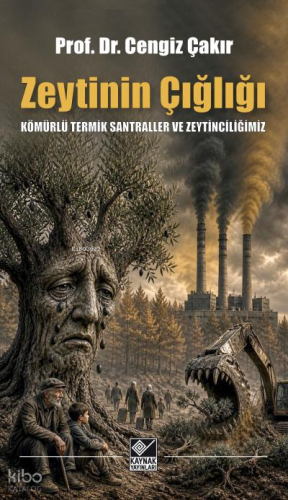 Zeytinin Çığlığı;Kömürlü Termik Santraller ve Zeytinciliğimiz | Cengiz