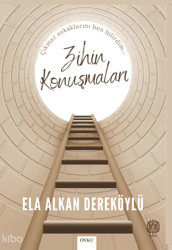 Zihin Konuşmaları; Çıkmaz Sokaklarını Ben Bilirdim | Ela Alkan Dereköy