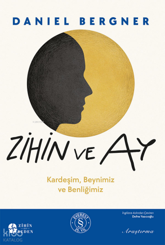 Zihin ve Ay;Kardeşim, Beynimiz ve Benliğimiz | Daniel Bergner | Everes