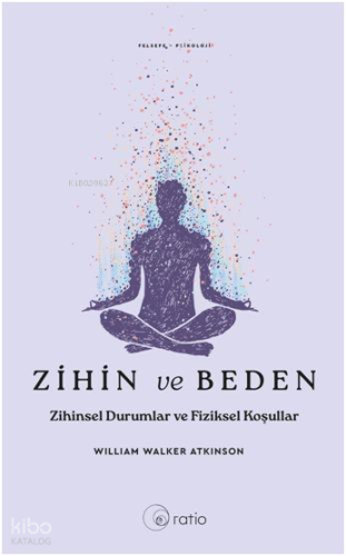 Zihin ve Beden;Zihinsel Durumlar ve Fiziksel Koşullar | William Walker