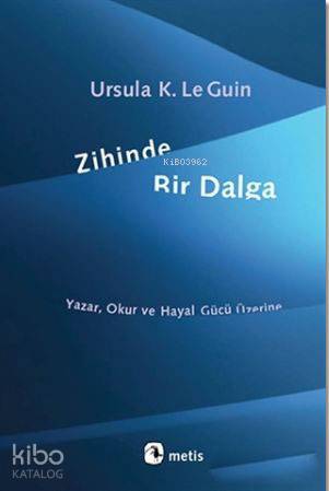 Zihinde Bir Dalga; Yazar, Okur ve Hayal Gücü Üzerine