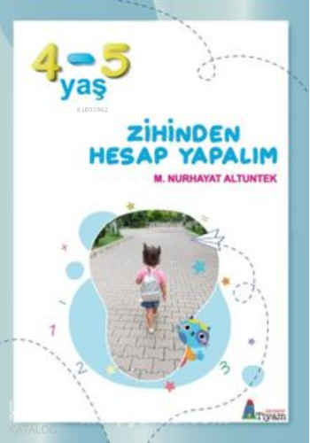Zihinden Hesap Yapalım ;(4-5 Yaş) | M. Nurhayat Altuntek | Tiyam Yayın