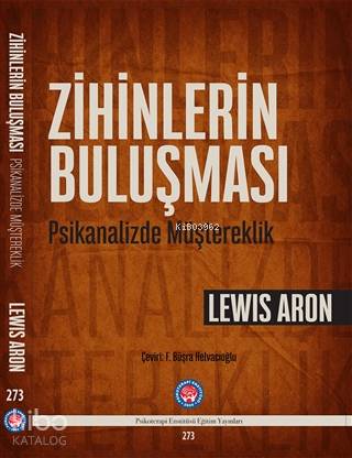 Zihinlerin Buluşması; Psikanalizde Müştereklik | Lewis Aron | Psikoter