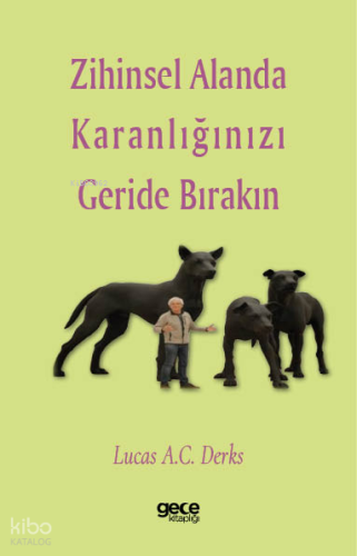 Zihinsel Alanda Karanlığınızı Geride Bırakın | Lucas A. C. Derks | Gec