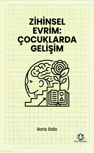 Zihinsel Evrim: Çocuklarda Gelişim | Boris Sidis | Eyce Yayınları