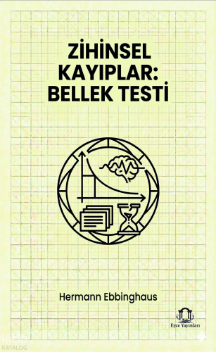 Zihinsel Kayıplar: Bellek Testi | Hermann Ebbinghaus | Eyce Yayınları