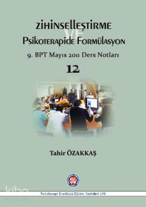 Zihinselleştirme ve Psikoterapide Formülasyon; 9. BPT Mayıs 2011 Ders Notları