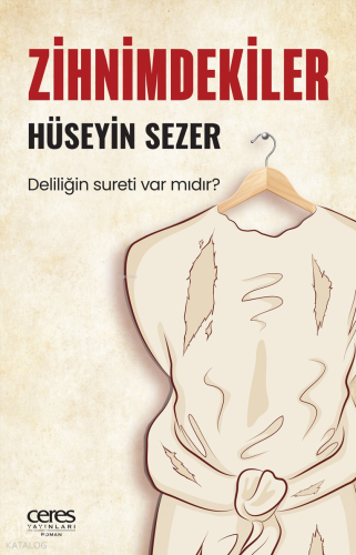 Zihnimdekiler;Deliliğin sureti var mıdır?