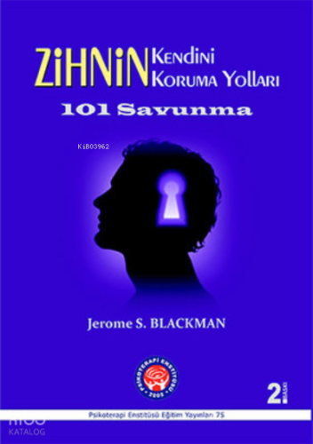 Zihnin Kendini Koruma Yolları - 101 Savunma
