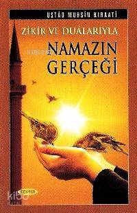 Zikir ve Dualarıyla Namazın Gerçeği