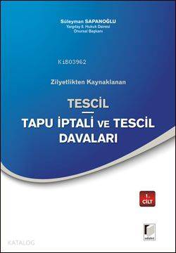 Zilyetlikten Kaynaklanan Tescil-Tapu İptali ve Tescil Davaları