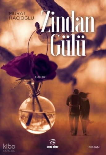 Zindan Gülü | Murat Hacıoğlu | Onur Kitap